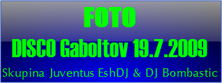 Odpustová disco Gaboltov 19.7.2009